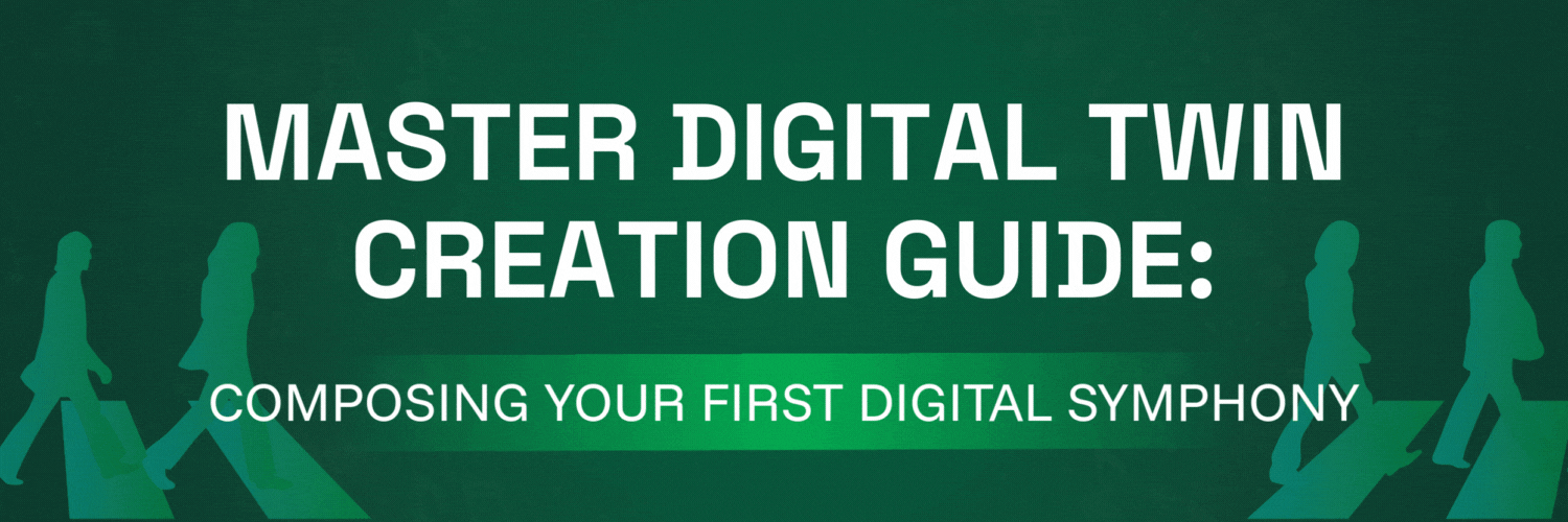 Master Digital Twin Creation Guide: Composing Your First Digital Symphony